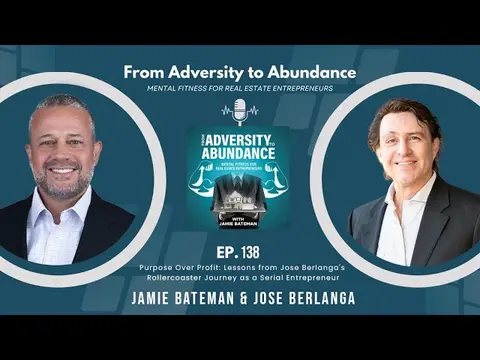 EP138 Purpose Over Profit Lessons from Jose Berlangas Rollercoaster Journey as a Serial Entrepreneur