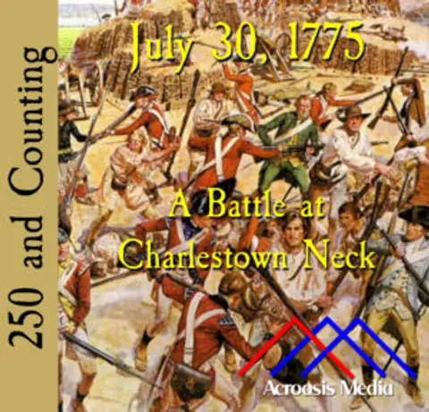 July 30, 1775: A Battle at Charlestown Neck