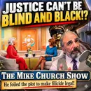 MCS #2443 Justice Can't Be Blind & Black!?
