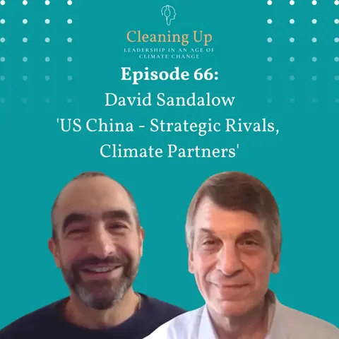 Ep66: David Sandalow 'US China - strategic rivals, climate partners'