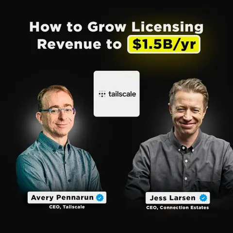 How to Grow Licensing Revenue to $1.5B/yr | Tailscale CEO, Avery Pennarun
