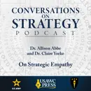 Conversations on Strategy Podcast – Ep 25 – Dr. Allison Abbe and Dr. Claire Yorke – On Strategic Empathy