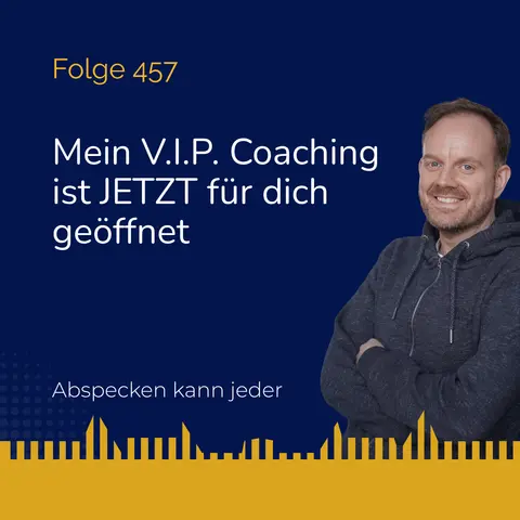 Podcast 457 - Mein V.I.P. Coaching ist jetzt für dich geöffnet