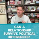 Can A Relationship Survive Political Differences?