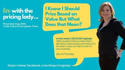 I Know I Should Price Based on Value But What Does That Mean: Solocast (E44_Live with the Pricing L