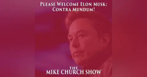 Please Welcome Elon Musk: Contra Mundum!
