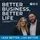 Better Business Better Life