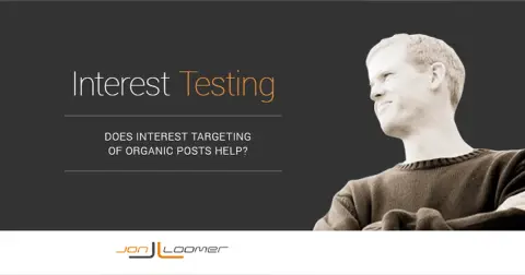 Should You Use Interest Targeting of Your Organic Facebook Posts?