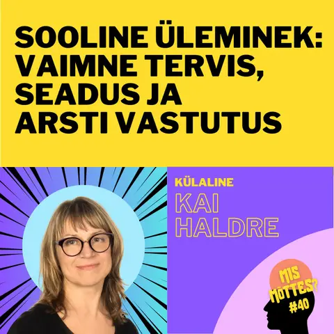 #40 Sooline üleminek: vaimne tervis, seadus ja arsti vastutus