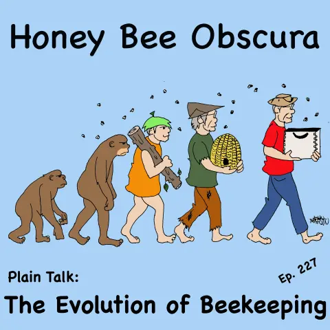 Plain Talk: The Evolution of Beekeeping (227)