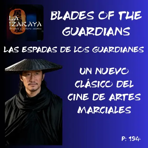 Blades of the guardians/Las espadas de los guardianes: un nuevo clásico del cine de artes marciales