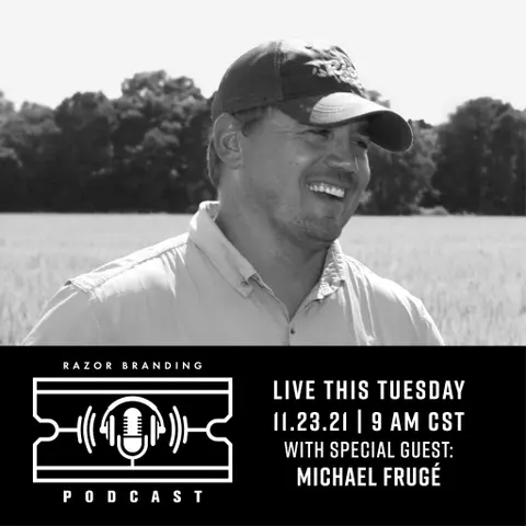 Razor Branding™ Podcast LIVE: 2.14 with Michael Frugé