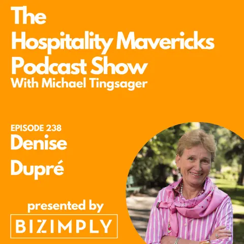 #238 Denise Dupré Co-Founder at Champagne Hospitality on making memorable experiences for your people and guests