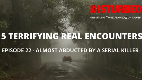 Almost Abducted By a Serial Killer