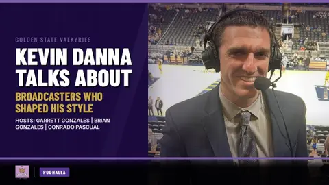 Valkyries Broadcaster Kevin Danna on Who Helped Shaped His Style | Podhalla