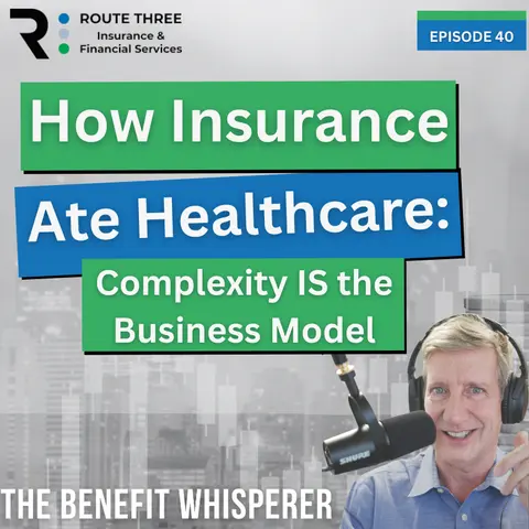 How Insurance Ate Healthcare: Complexity is the Business Model (Ep. 40)