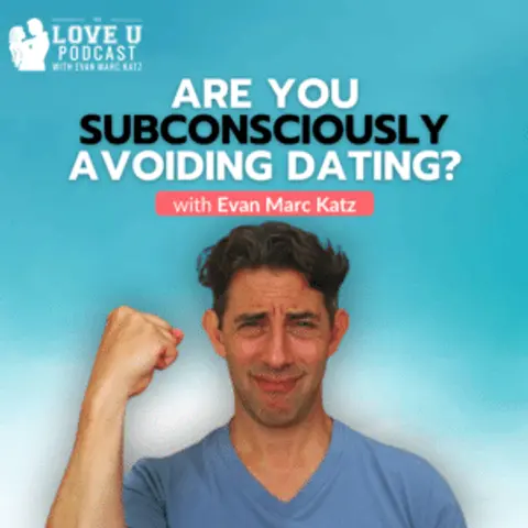 Are You Subconsciously Avoiding Dating?
