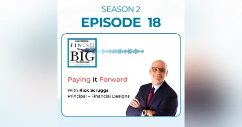 Paying it Forward with Rick Scruggs S2 (EP 18)
