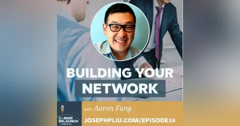Building Your Professional Network with Aaron Fung- CR35