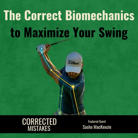 The Correct Biomechanics to Maximize your Swing with Sasho MacKenzie