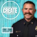 241 Creating Connections under Pressure with Eric Zane | Firefighting, 48 Hour Shifts, and Chili