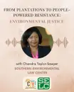 S6E4: From Plantations to People-Powered Resistance: Environmental Justice with Chandra Taylor-Sawyer