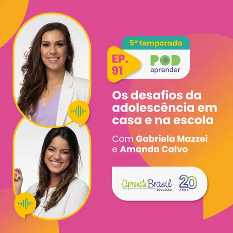 #91 – Os desafios da adolescência em casa e na escola