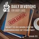 What to Do When You’re Embarrassed of Your Past