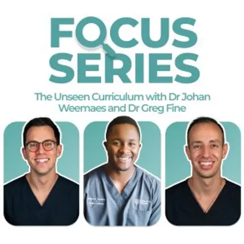 The Unseen Curriculum: Formation Series #2 – Rapid progress without being reckless with Drs Johan Weemaes and Greg Fine