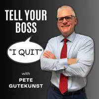 Tell Your Boss I Quit!
