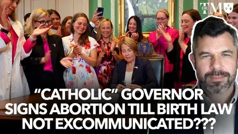 1335: Is she Excommunicated? “Catholic” Governor SIGNS Ab0rti0n till Birth Law – Dr. Taylor Marshall