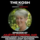 Episode 67: Juliëtte Sterkens, AuD – Audiologist and Professional Hearing Loop Advisor