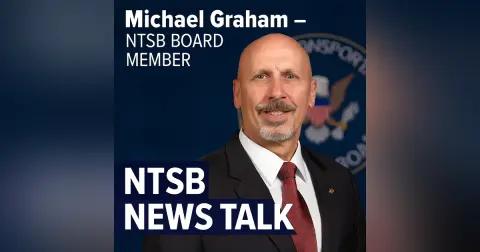 NTSB Board Member Michael Graham on Safety Culture, SMS, and GA Risks