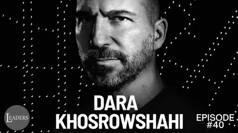 EPISODE 40: DARA KHOSROWSHAHI