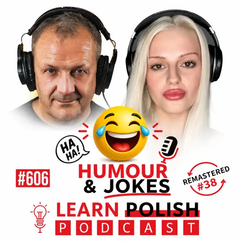 #606 Poczucie Humoru -  Talking Humour & Jokes in Polish (#38 ReMastered)
