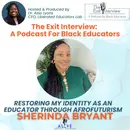 Restoring My Identity As An Educator Through Afrofuturism  with Sherinda Bryant