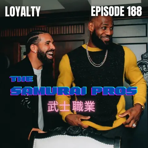 Ep. 188 - Loyalty (Re-Upload)