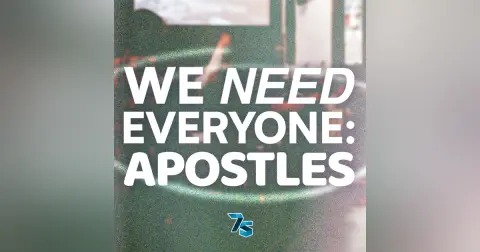 We Need Everyone: Apostles