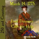 March 14, 1775: Lord Dunmore Calls for Help