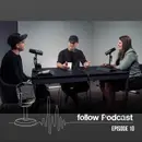 Follow Podcast Episode 10