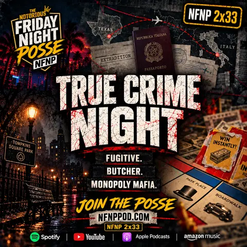 True Crime Night: Gilley Update, Butcher of Tompkins Square & McDonald’s Monopoly Mafia | NFNP 2x33