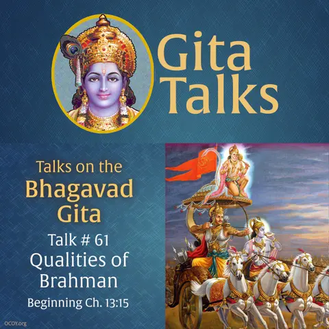 Gita Talk 61–Qualities of Brahman