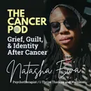 Grief, Guilt, and Identity After Cancer with Natasha Ewa, MSW, LCSW, C-MBT