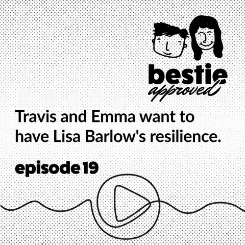 Travis and Emma want to have Lisa Barlow's resilience.