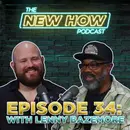 The New How Podcast – Adversity to Achievement with Lenny Bazemore