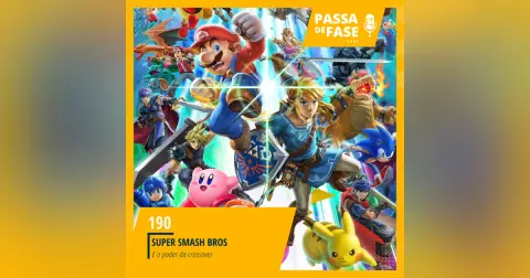 #190 | Super Smash Bros e o poder do Crossover