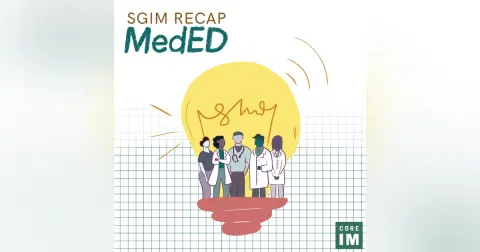 #98 Medical Education - 2021 SGIM Recap