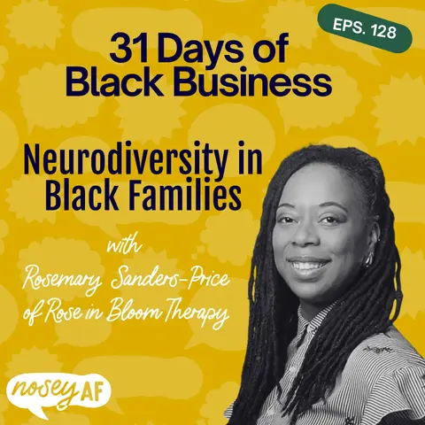 Neurodiversity in Black Families with Rosemary Sanders-Price of Rose in Bloom Therapy