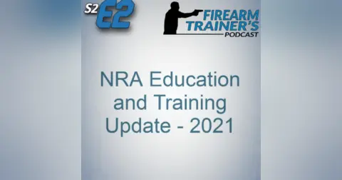 S2E2: NRA Education and Training Updates