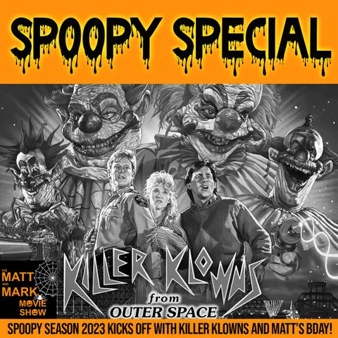 Spoopy Season 2023 Kicks Off with TWO Birthdays: Killer Klowns from Outer Space turns 35… and Matt turns 40!